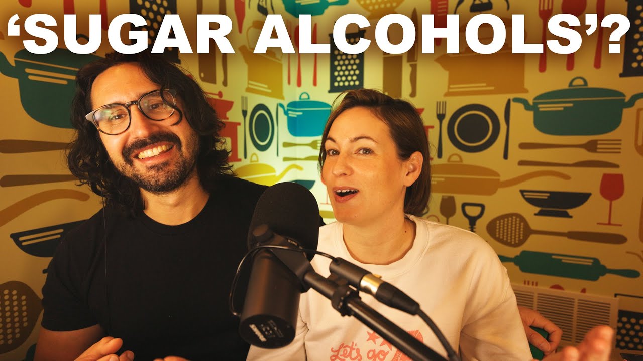 What are 'sugar alcohols'? 'Artificial sweeteners'? Are they good/bad? (PODCAST E48)