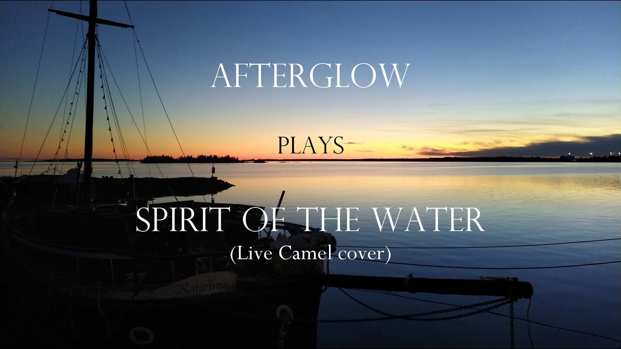 Afterglow plays Spirit of the Water (live Camel cover)