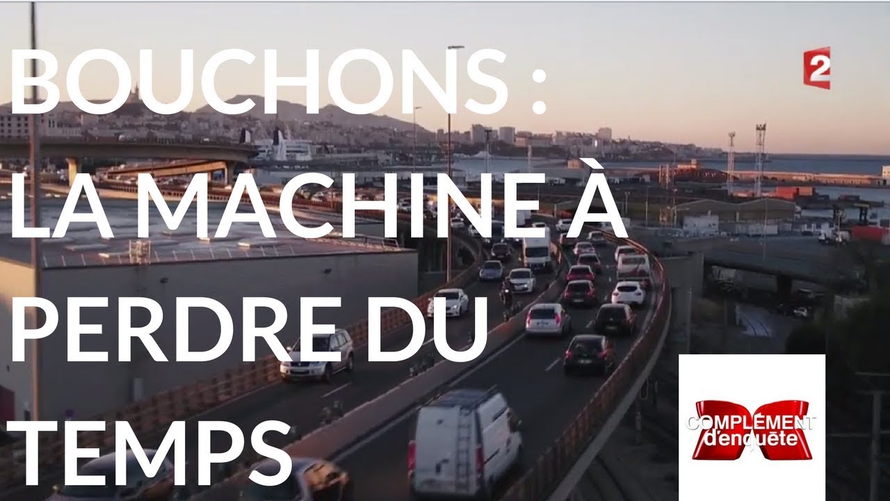 Complément d'enquête. Bouchons la machine à perdre du temps - 23 novembre 2017 (France 2)