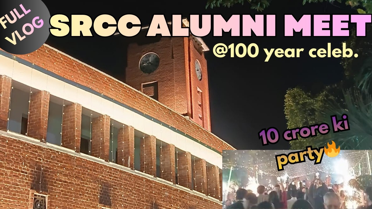 SRCC ALUMNI MEET ● CENTENARY YEAR | SHRI RAM COLLEGE OF COMMERCE | SRCC FEST | PIYUSH GAUR #srcc
