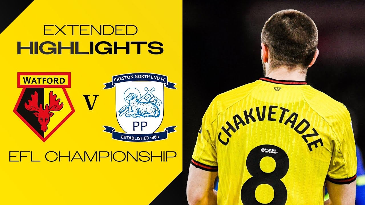 Maamma Stars & Chakvetadze Returns | Watford 1-1 Preston North End | Extended Highlights