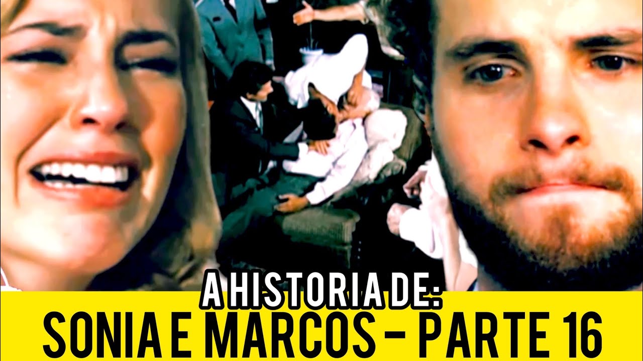 A HISTÓRIA DE SÔNIA E MARCOS - PARTE 16