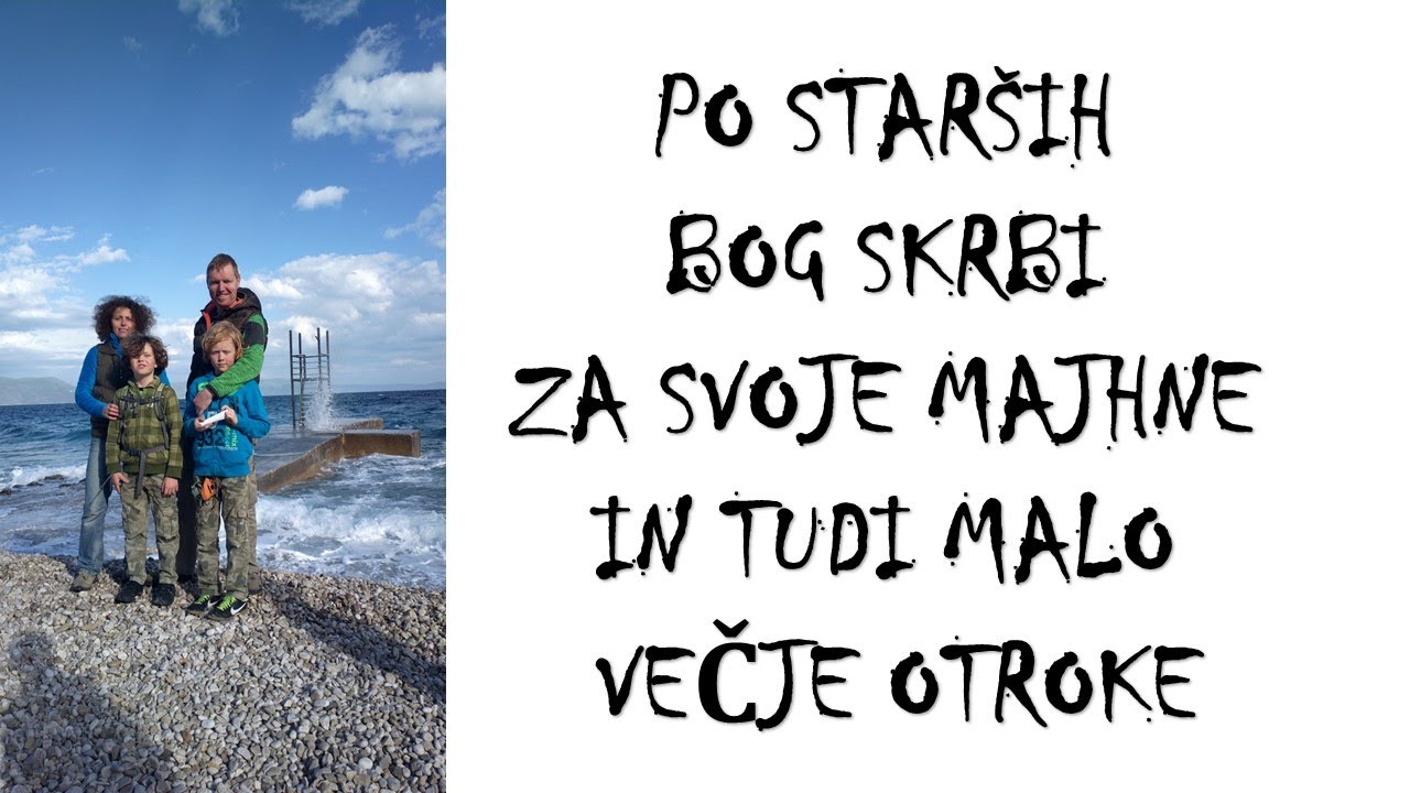 PO STARŠIH BOG SKRBI ZA SVOJE MAJHNE IN TUDI MALO VEČJE OTROKE