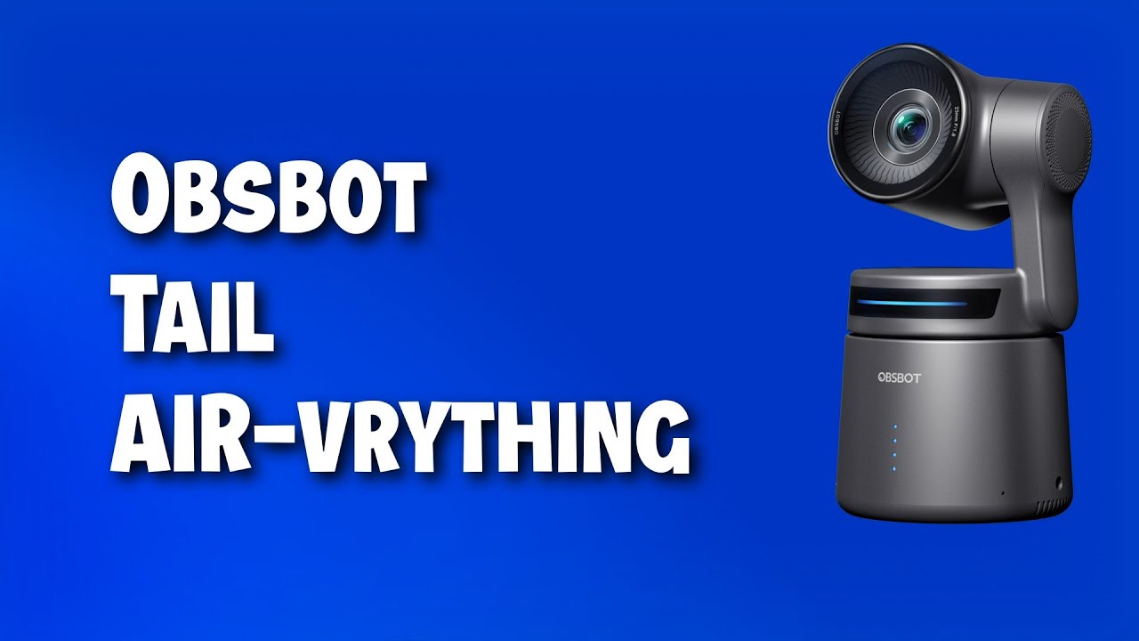 Obsbot Tail AIR - How to MAXIMIZE its potential