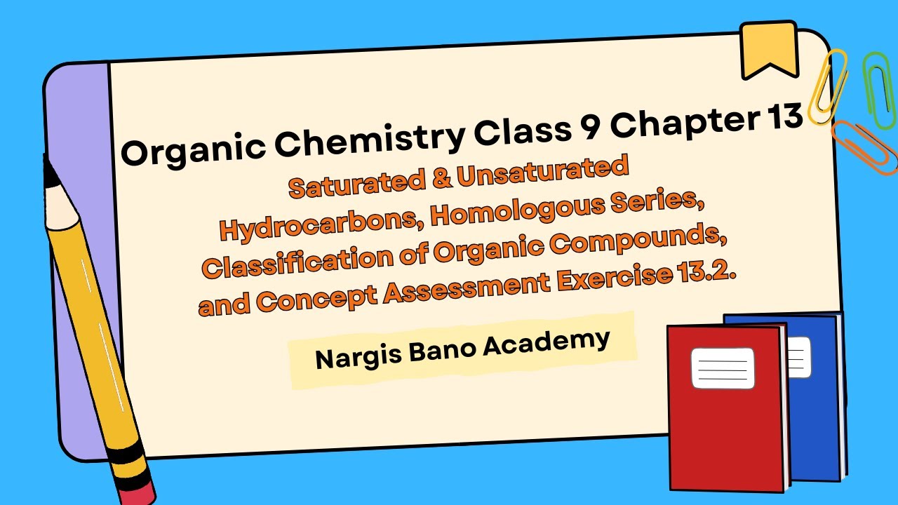 Organic Chemistry Class 9 Chapter 13 | Saturated & Unsaturated Hydrocarbons, Homologous Series FBISE