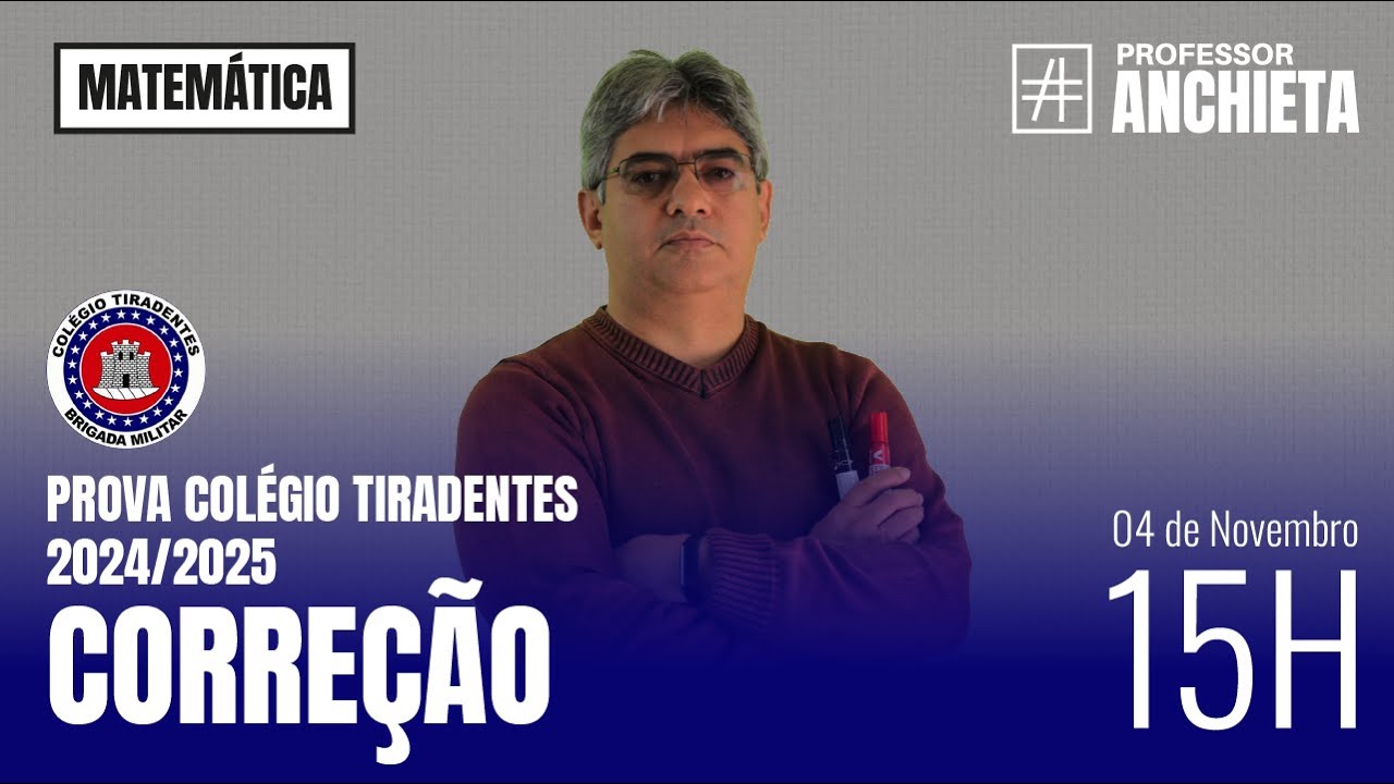 Correção da prova do Colégio Tiradentes, Santa Maria, 2024-2025.
