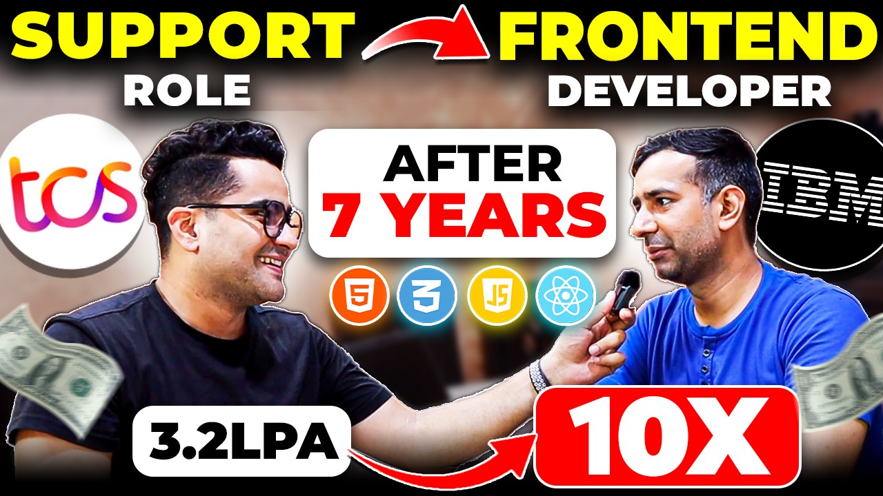 How He become a Frontend developer after 7 Years 🚀 Support Engineer to Front End Developer