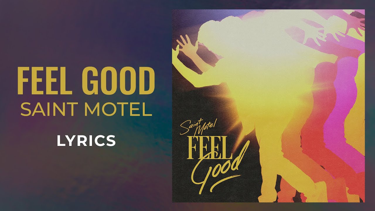 Saint Motel - Feel Good (LYRICS)