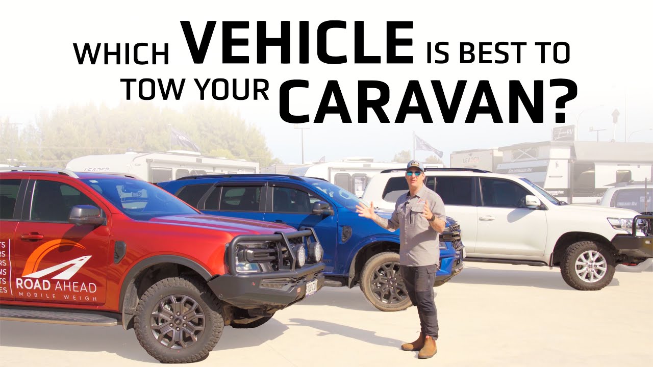 How to select a VEHICLE to TOW your CARAVAN | Road Ahead Mobile Weigh