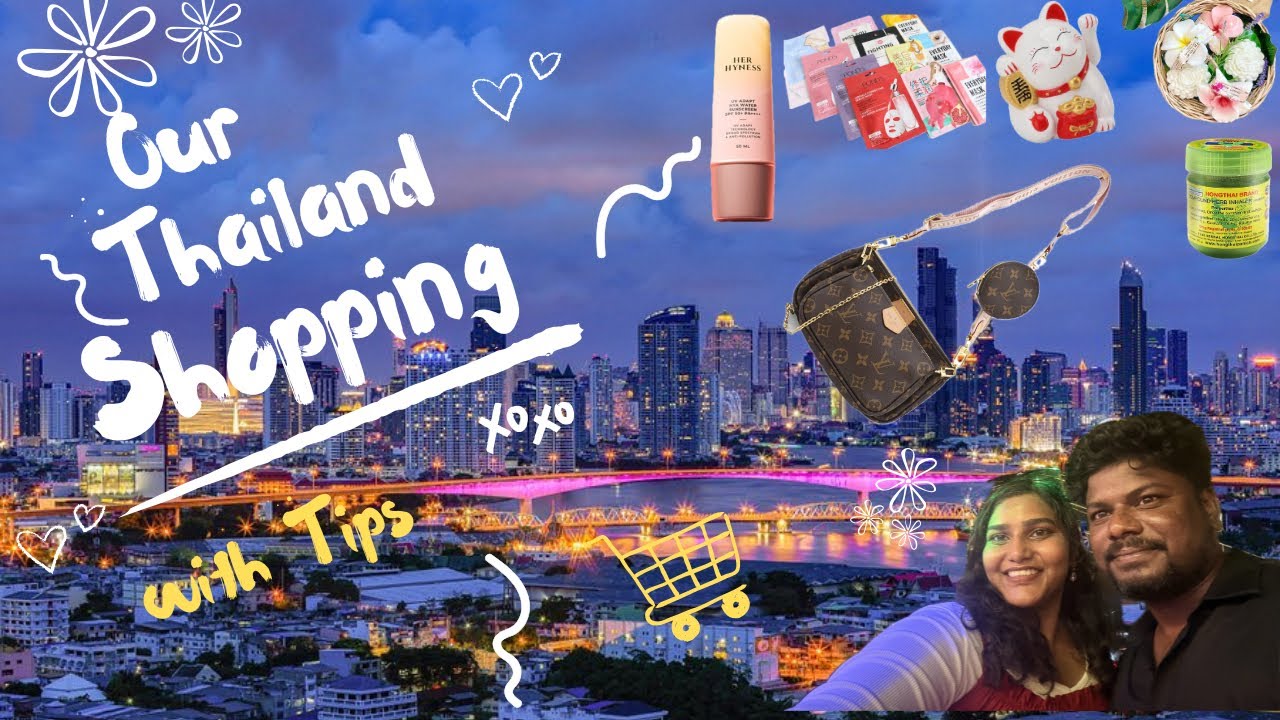 What to buy in Thailand? | Our Thailand Shopping with Tips | Don’t get scammed