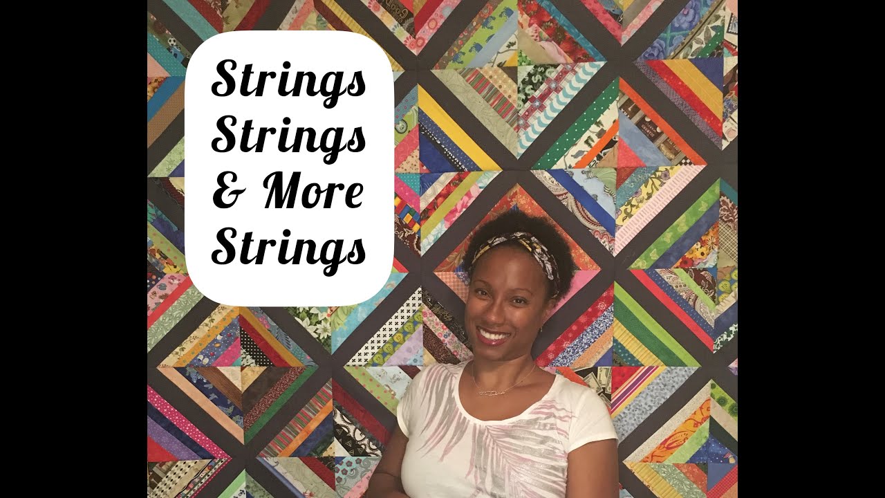 Scrap Quilts - Strings, Strings, & More Strings