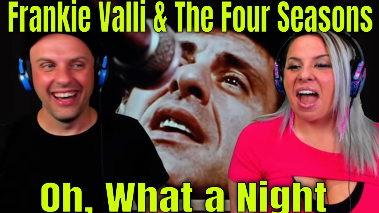 Reaction To Frankie Valli & The Four Seasons - December, 1963 (Oh, What a Night)