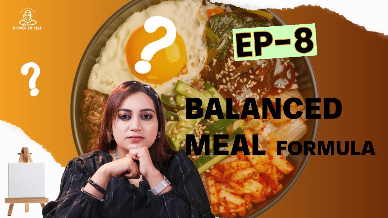 Stop Overthinking Food - Here's a simpler way to eat : BALANCED MEAL FORMULA