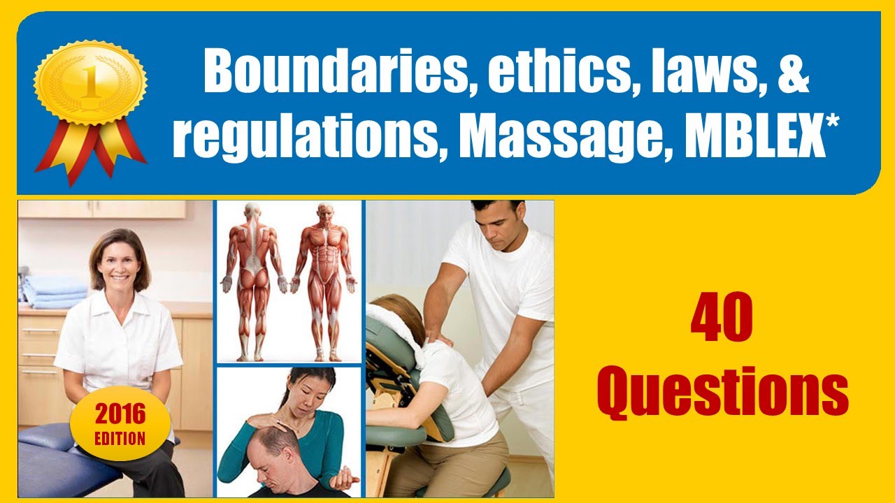 Boundaries, ethics, laws, regulations, Massage, MBLEX (40 Questions)