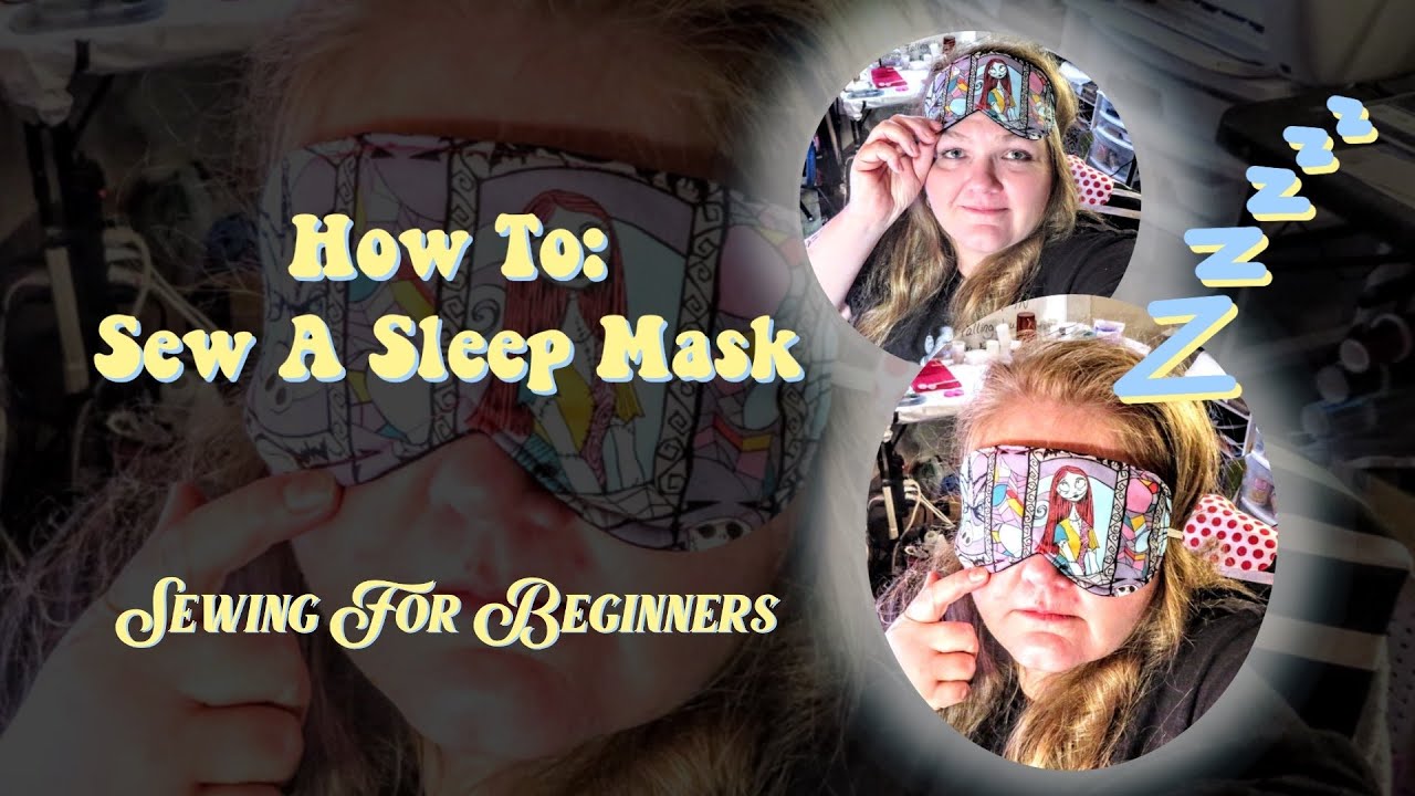 How To: Sew A Sleep Mask | Sewing For Beginners