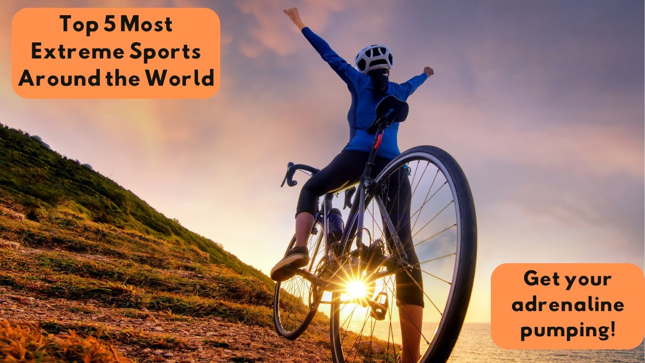 Top 5 Most Extreme Sports | Thrilling Adventures Across the Globe!