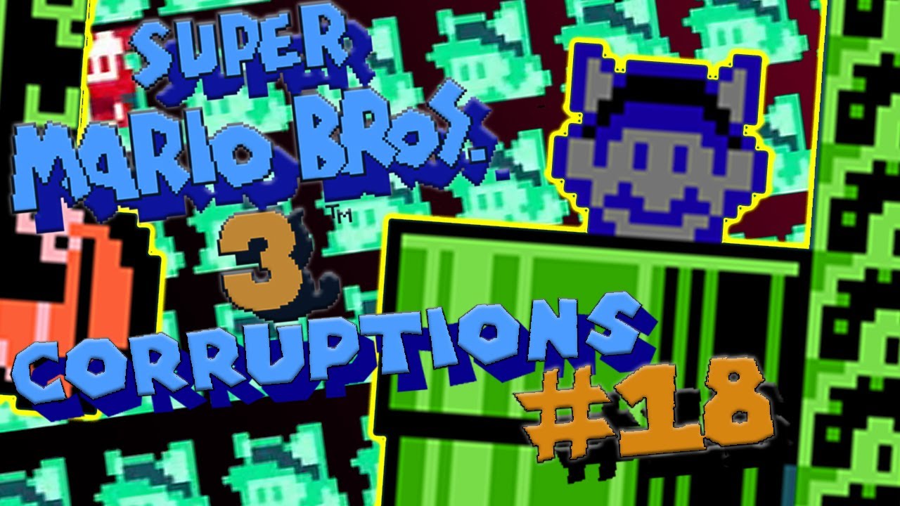CORRUPTION [#18]: Super Mario Bros. 3