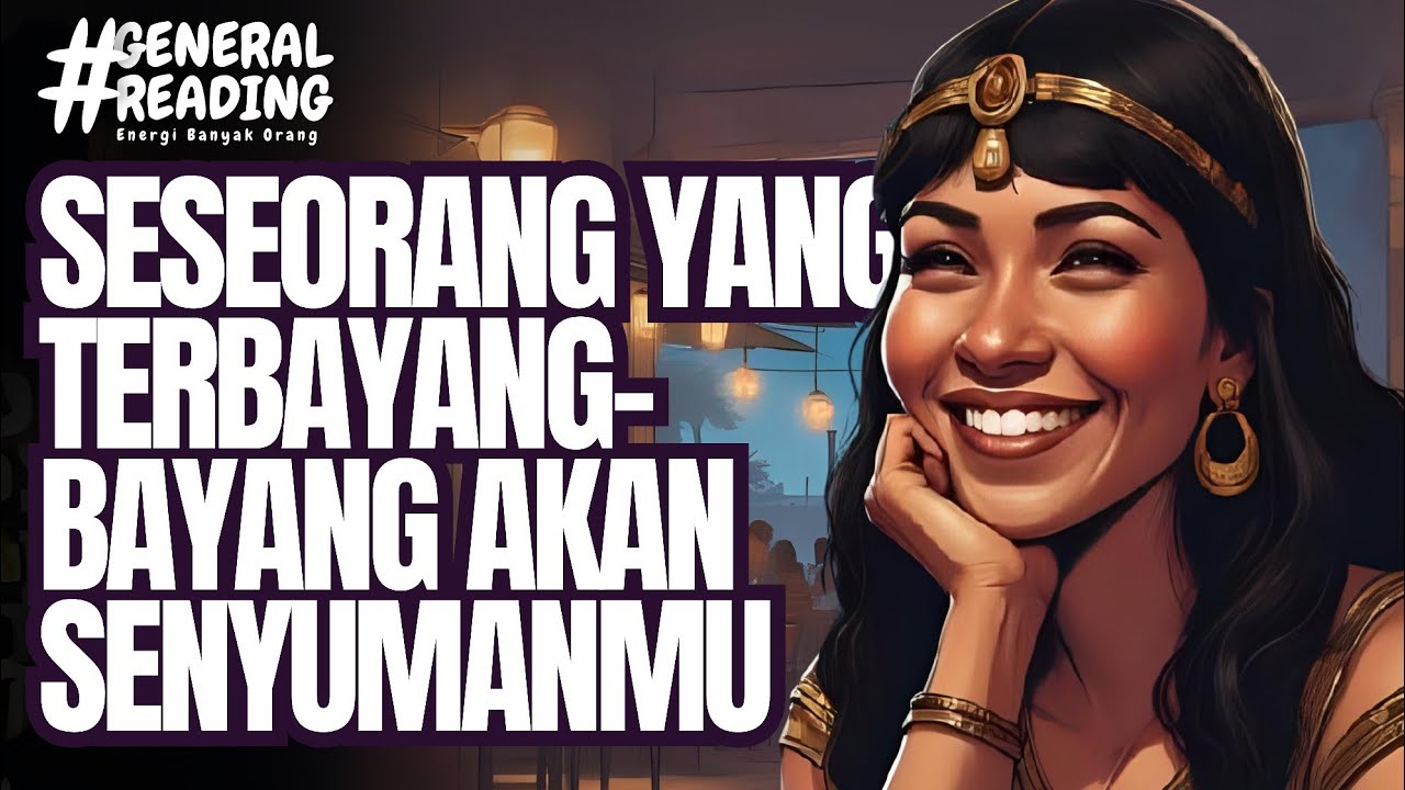 🩷 Seseorang yang terbayang-bayang akan senyumanmu #generalreading
