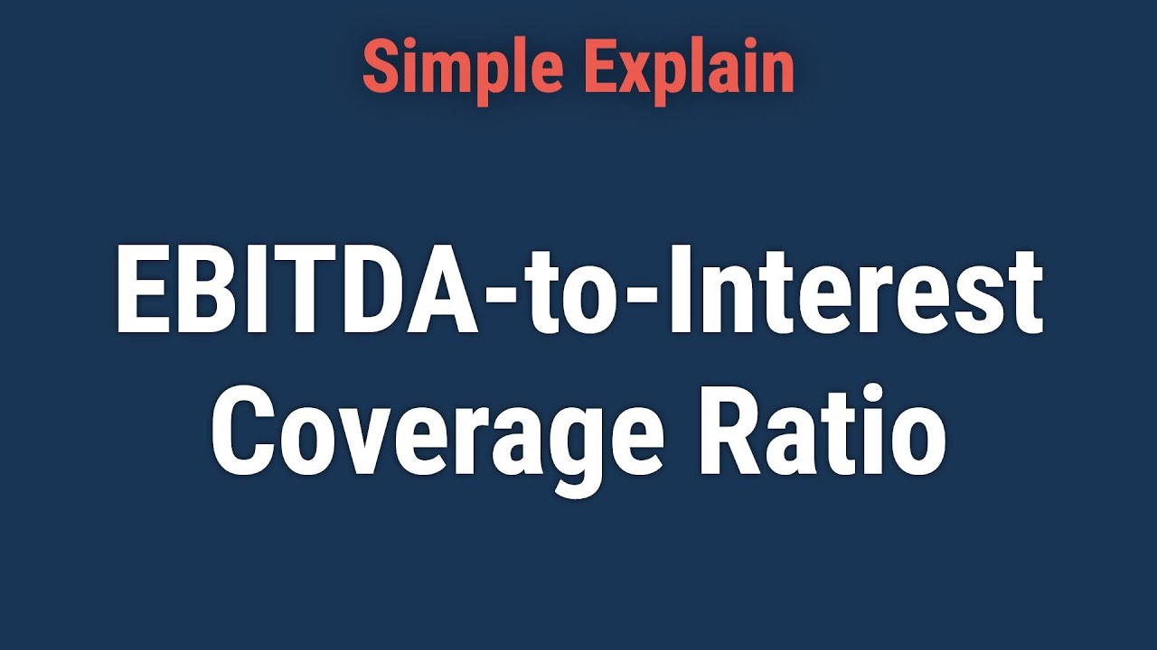 What Is the EBITDA-to-Interest Coverage Ratio?
