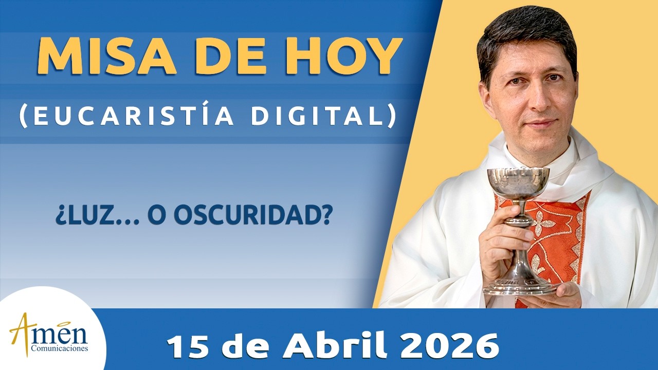 La Santa Misa de Hoy | Mi&eacute;rcoles 15 Abril 2026 l Padre Carlos Yepes | Eucarist&iacute;a Digital  #MisaDeHoy
