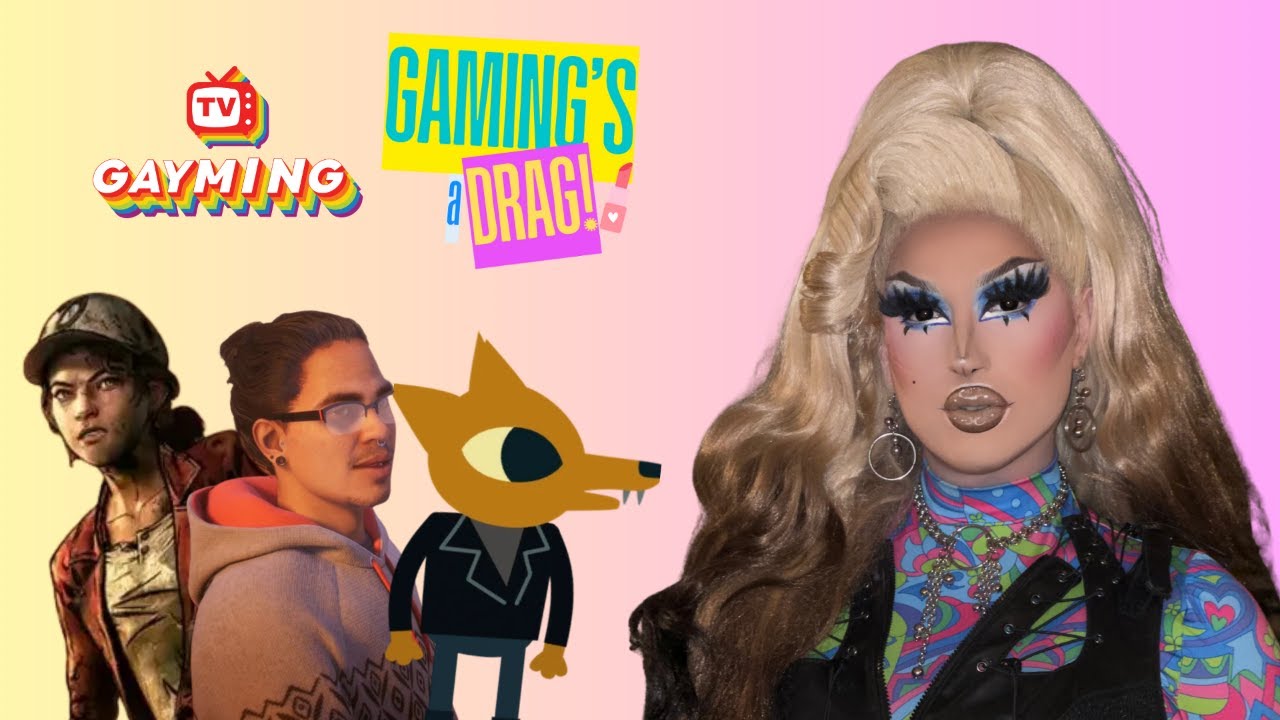 GTV Gaming's a Drag! | Queer Characters in Choice-Driven Gaming