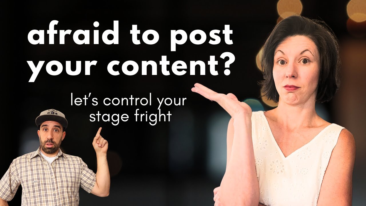 Get over your fear of stage fright & posting content