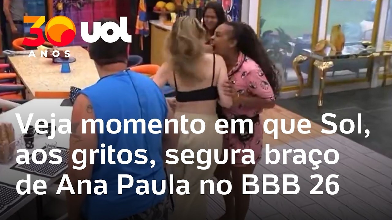 BBB 26: veja o momento da agress&atilde;o em Ana Paula que causou a expuls&atilde;o de Sol do programa