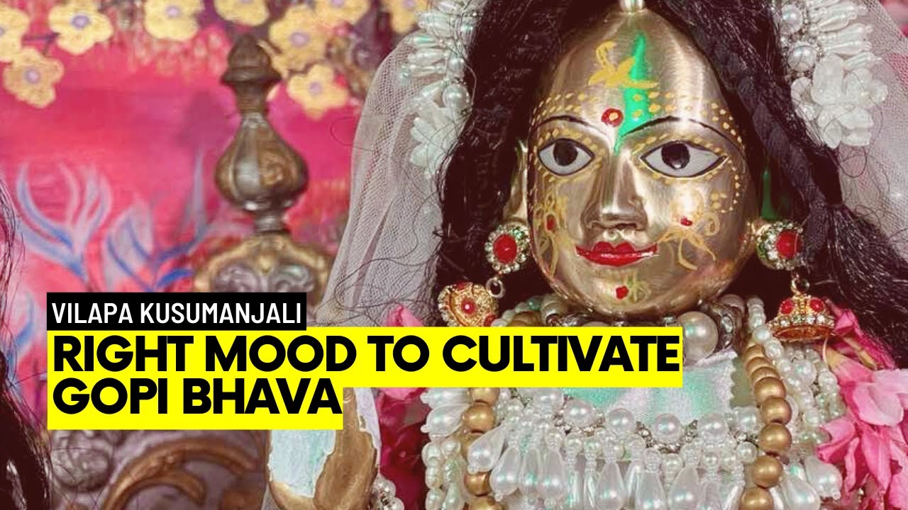 2689: Right Mood To Cultivate Gopi Bhava | Vilapa Kusumanjali 72