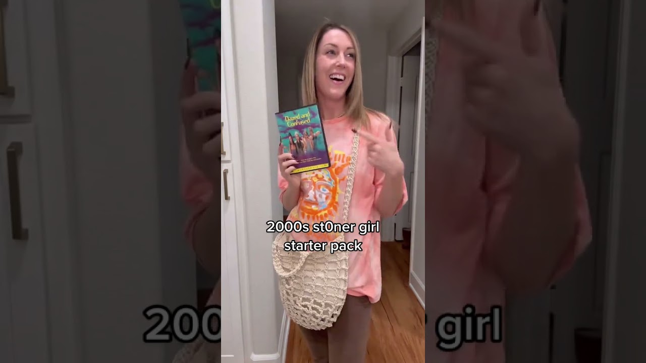 2000s stOner girl starter pack