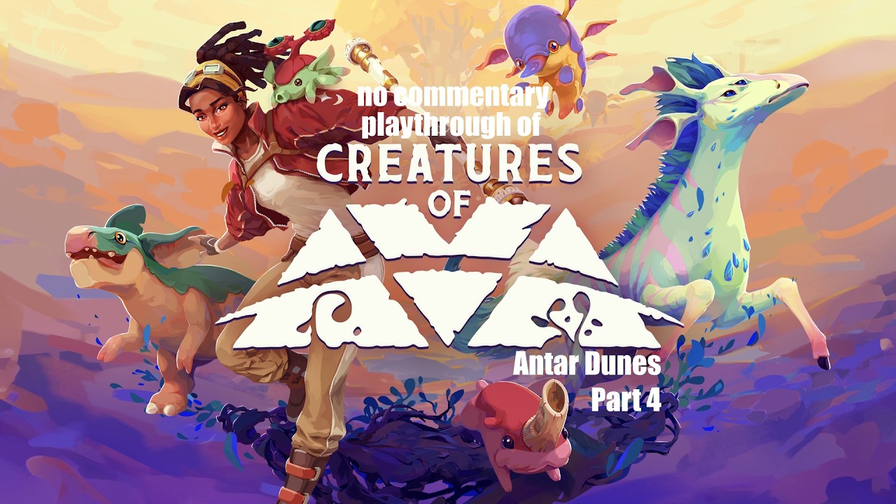 Creatures of AVA (PC) Antar Dunes with no commentary playthrough final part 4