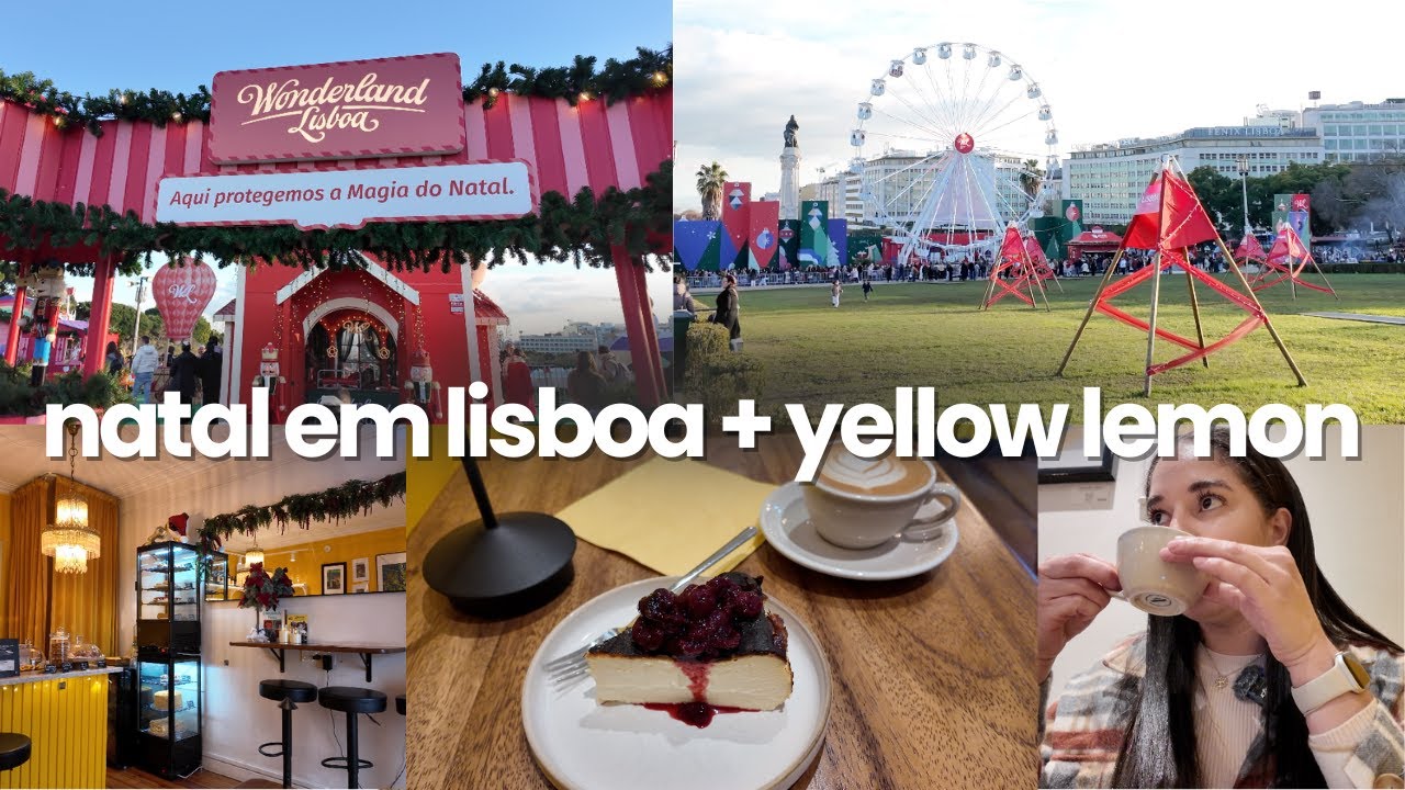 NATAL NO WONDERLAND LISBOA E CAFÉ NO YELLOW LEMON 🍋 ✨