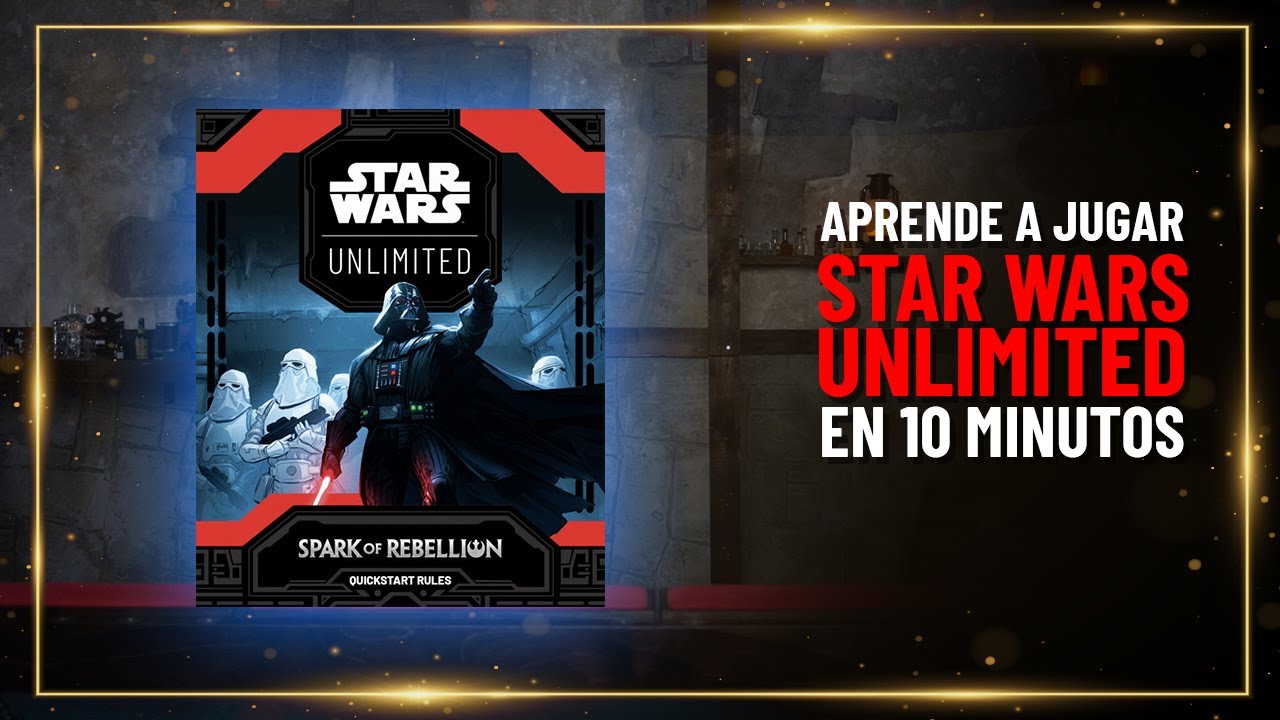 Cómo jugar a STAR WARS UNLIMITED en 10 MINUTOS - Tutorial para aprender a jugar
