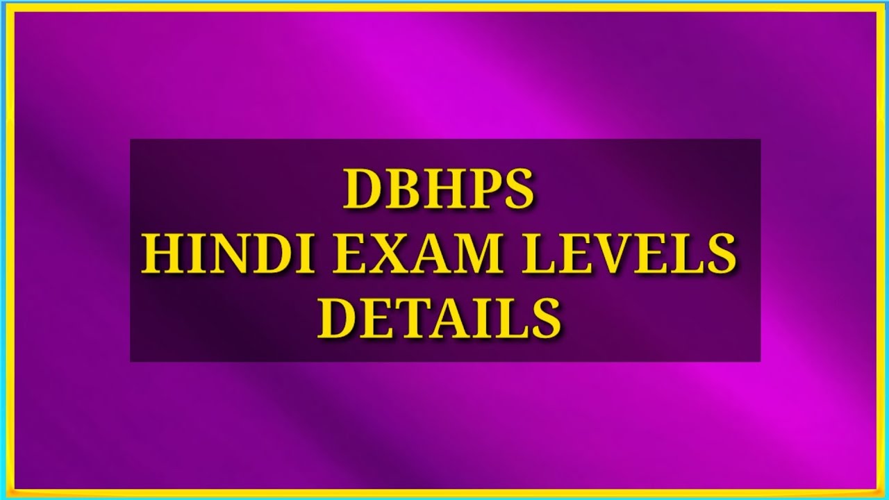HINDI EXAM LEVEL DETAILS @SRN VIDEO