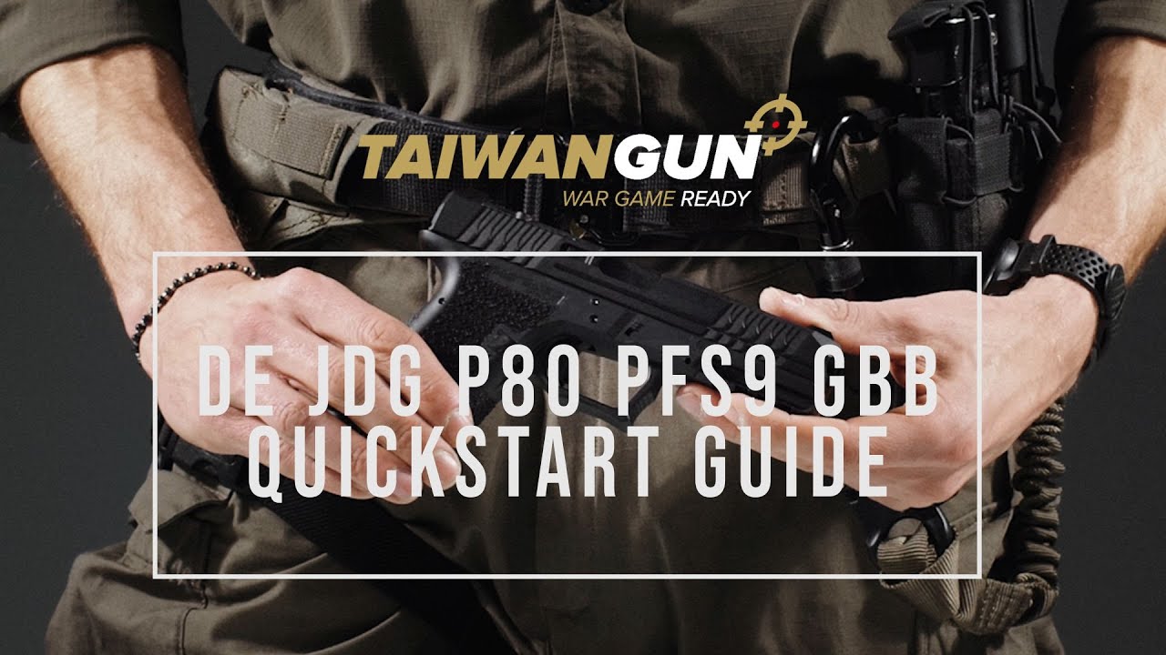 DE JDG P80 PFS9 GBB Quickstart Guide - Airsoft Manuals
