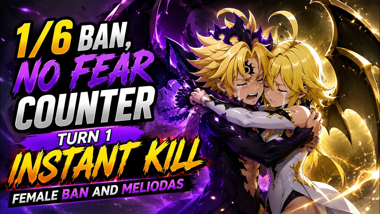 Instant Kill Female Ban & Meliodas!! No Fear Counter!! PvP [ 7DS Grand Cross ]