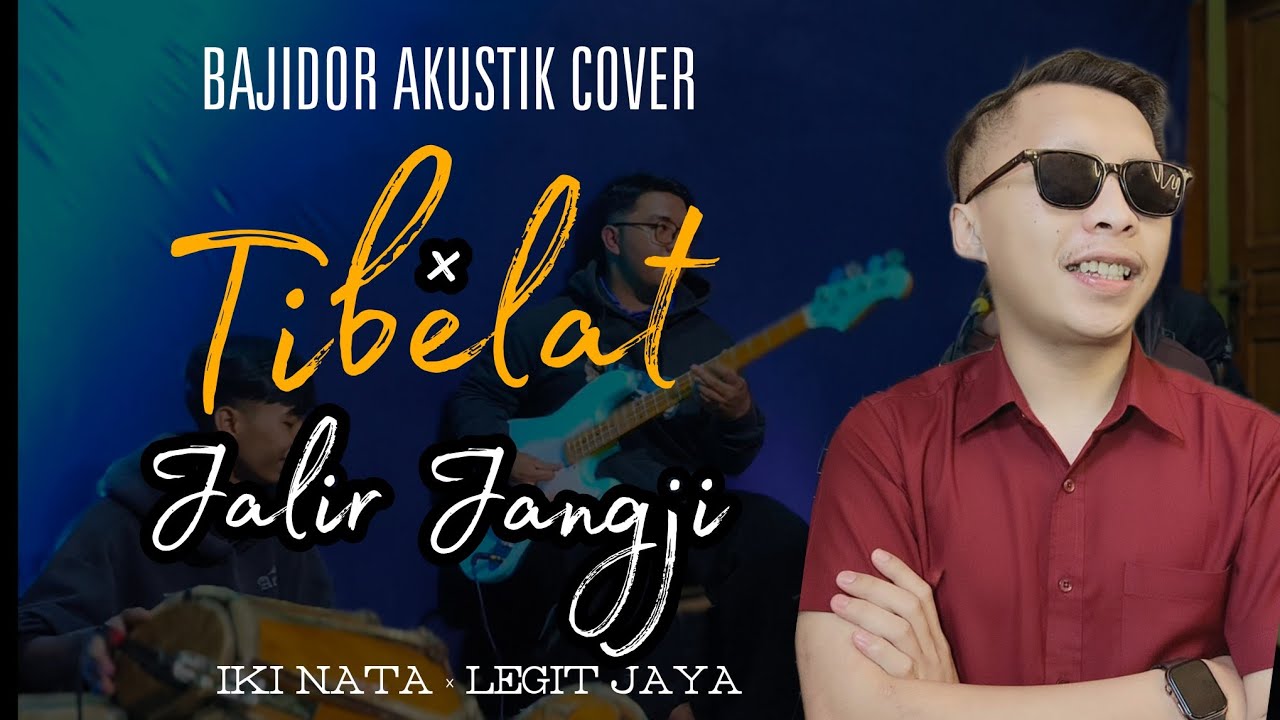 TIBELAT MEDLEY JALIR JANGJI | BAJIDOR AKUSTIK COVER | LEGIT JAYA
