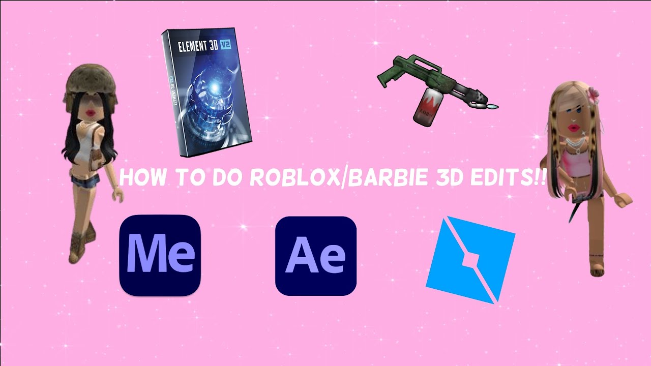 tutorial on how to do roblox/barbie 3d edits