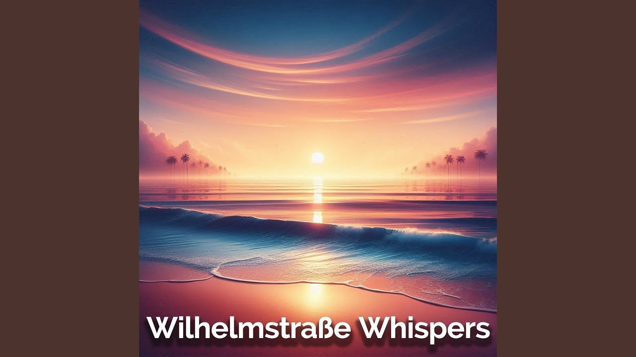 Wilhelmstraße Whispers
