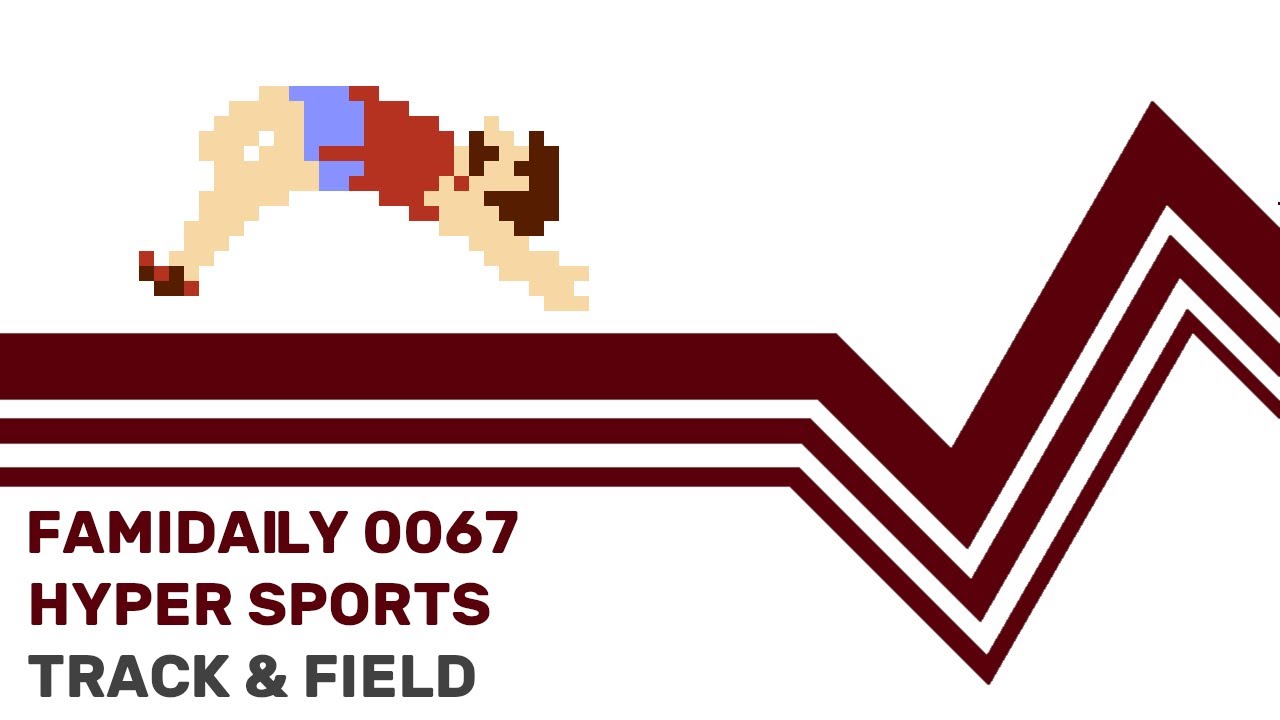 Famidaily - Episode 0067 - Hyper Sports/Track & Field (ハイパースポーツ)