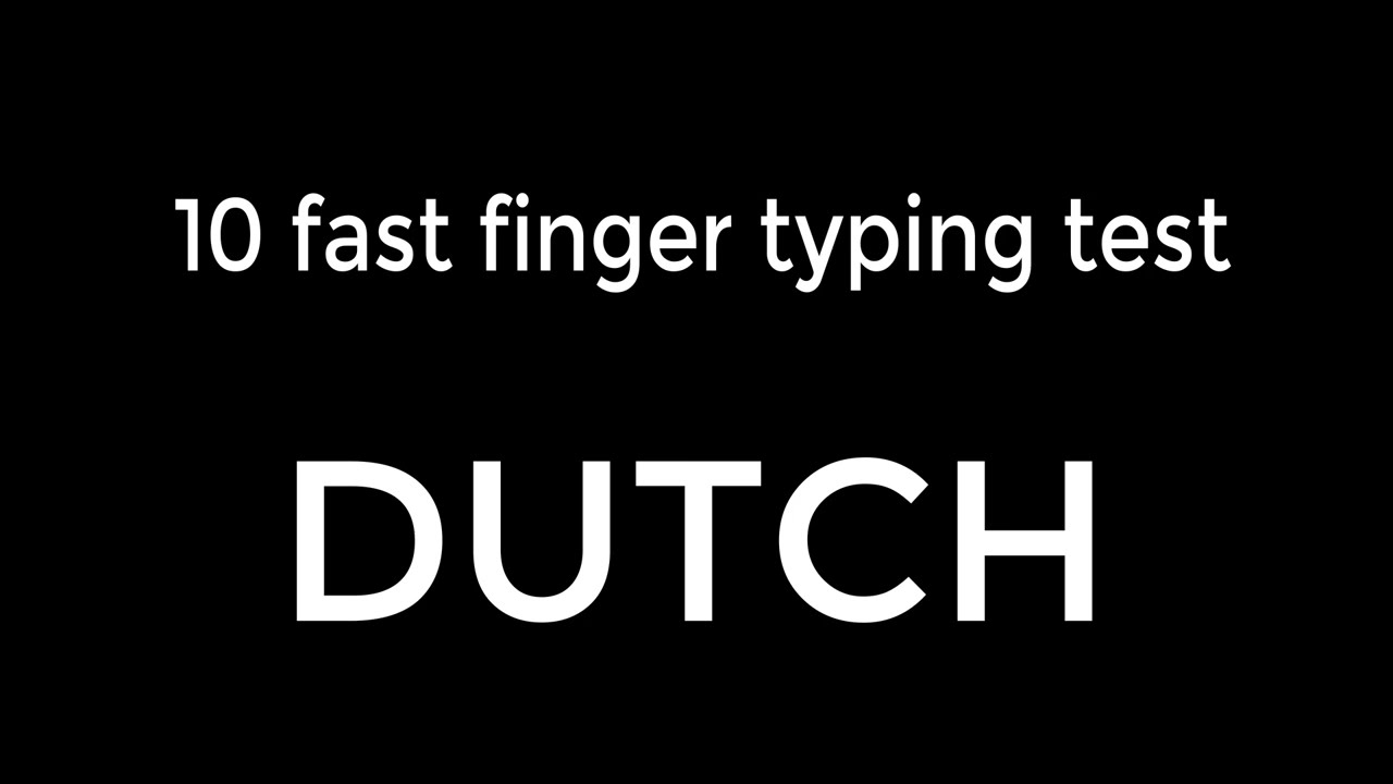 10 FAST FINGER - DUTCH
