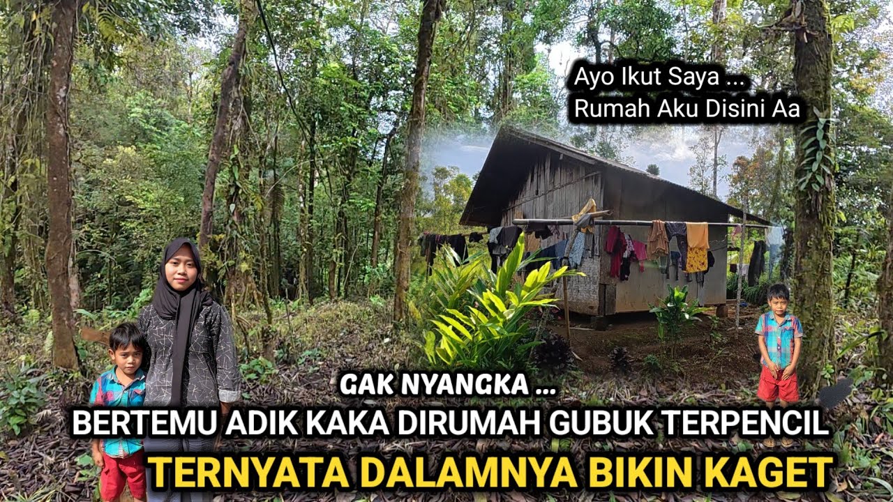 KAGET!! BERTEMU ANAK KECIL TINGGAL DI DALAM RUMAH TERPENCIL TENGAH HUTAN