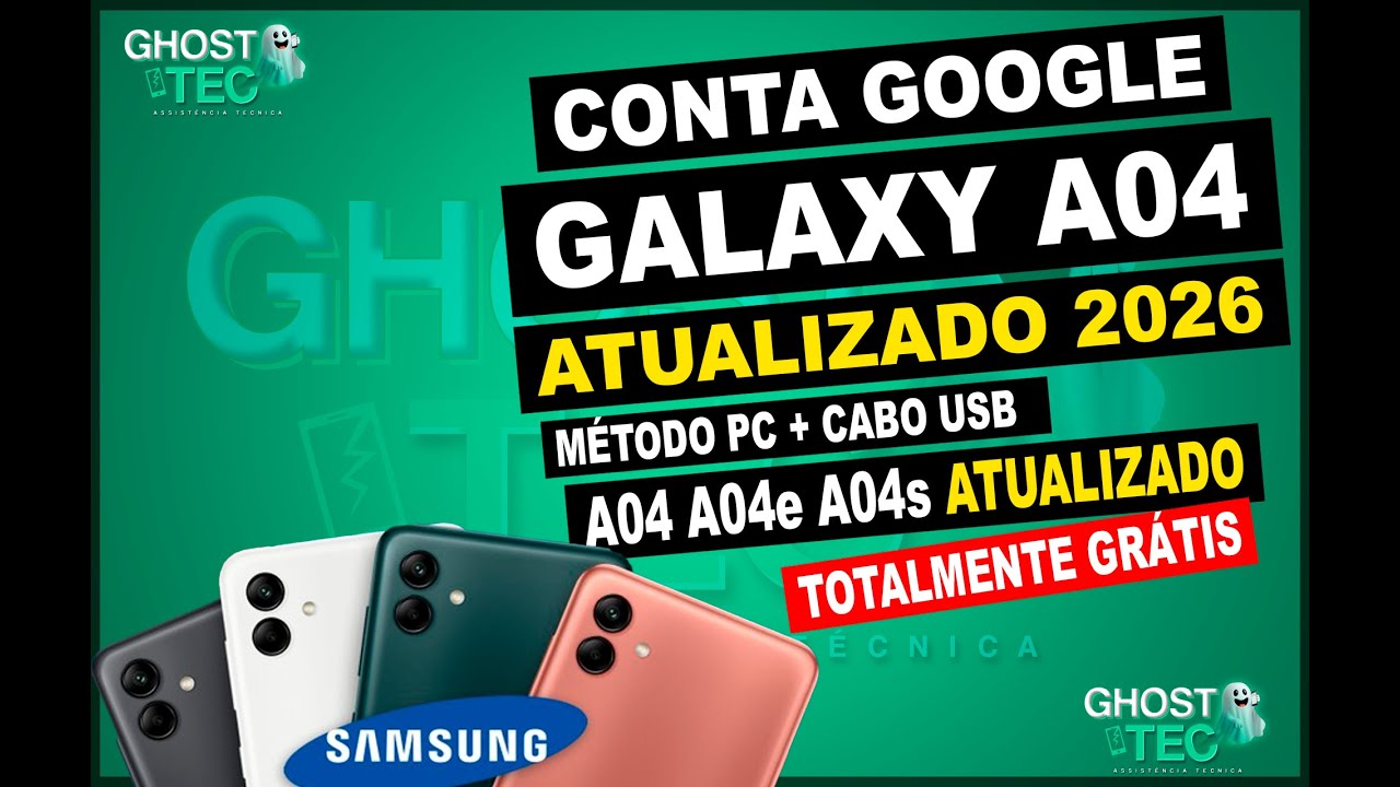 Conta google Galaxy A04 A04e A04s - Atualizado 2026 GRÁTIS (TODOS OS BINÁRIOS)
