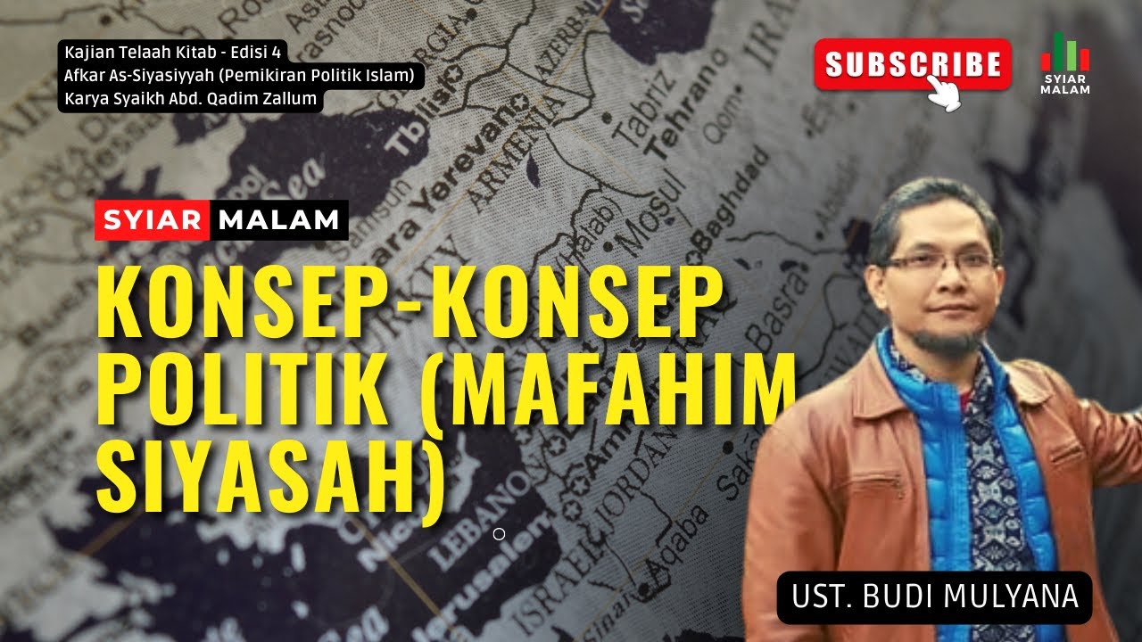 Konsep - Konsep Politik (Mafahim Siyasah) : Ust. Budi Mulyana