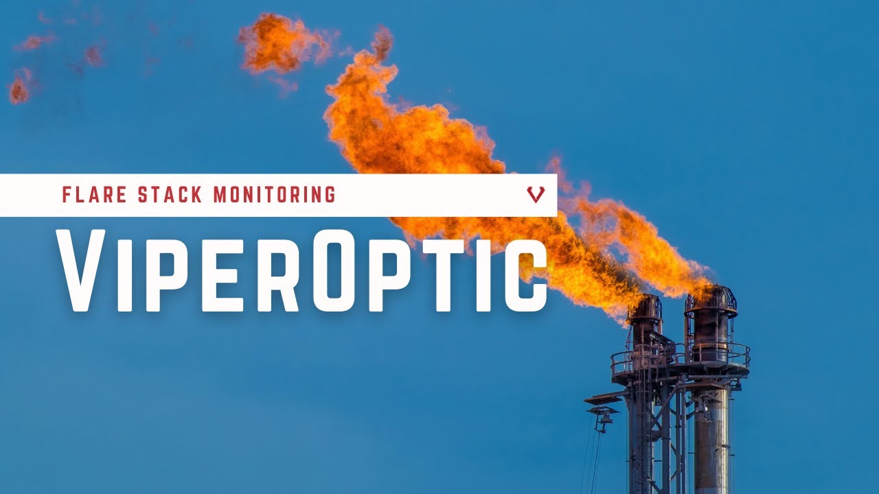 Flare Stack Monitoring with ViperOptic