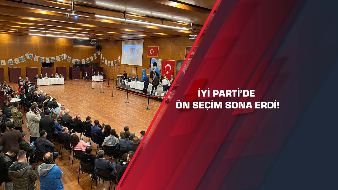 İYİ Parti&rsquo;de &ouml;n se&ccedil;im sona erdi!