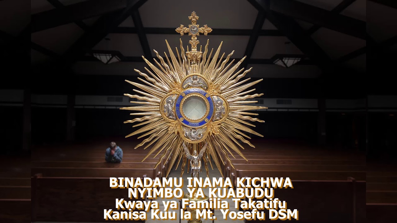 BINADAMU INAMA KICHWA - NYIMBO ZA KUABUDU EKARISTI TAKATIFU