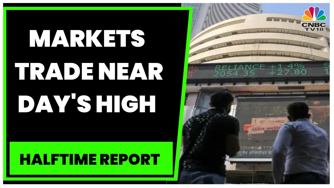 Benchmark Indices Were Trading Near The Day's High Levels | Halftime Report | CNBC-TV18