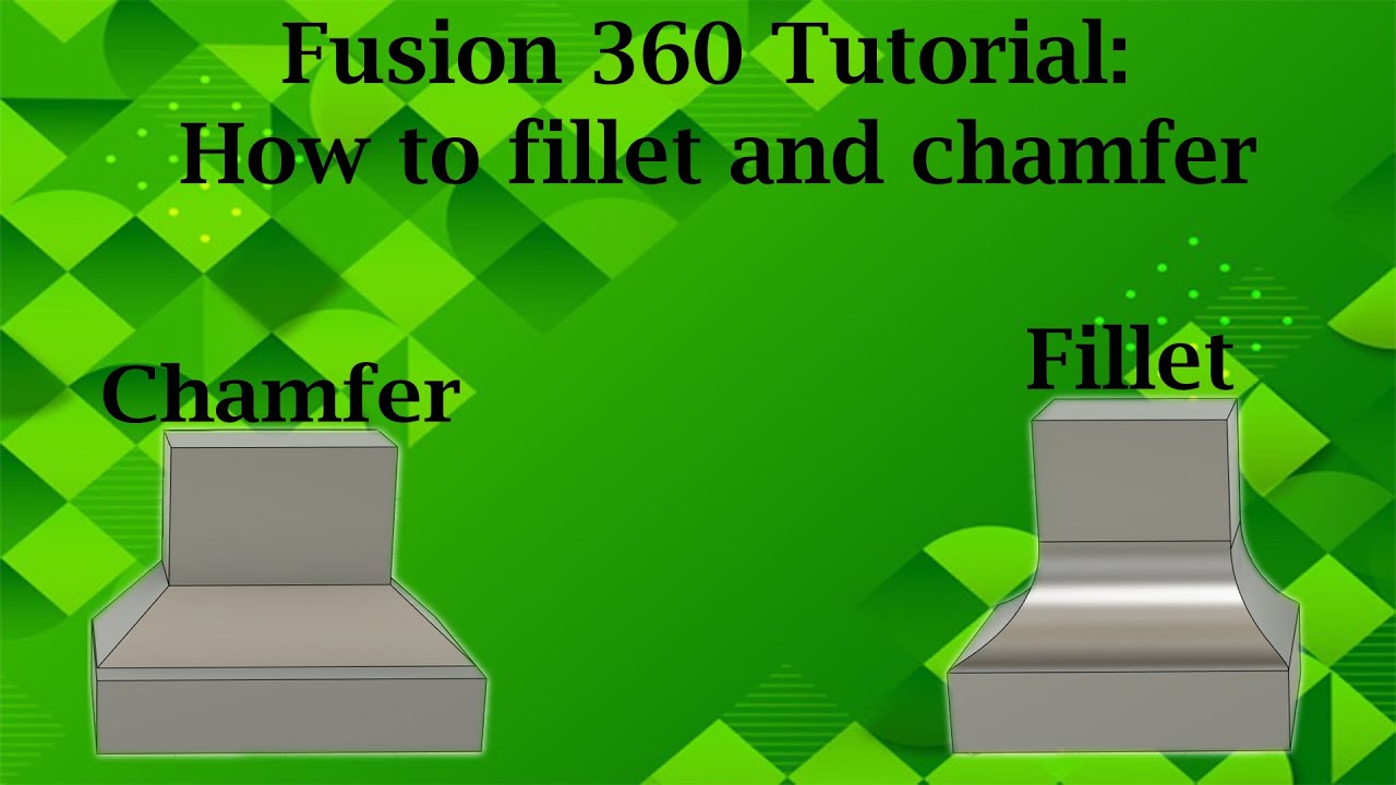 Fusion 360: How to fillet and chamfer
