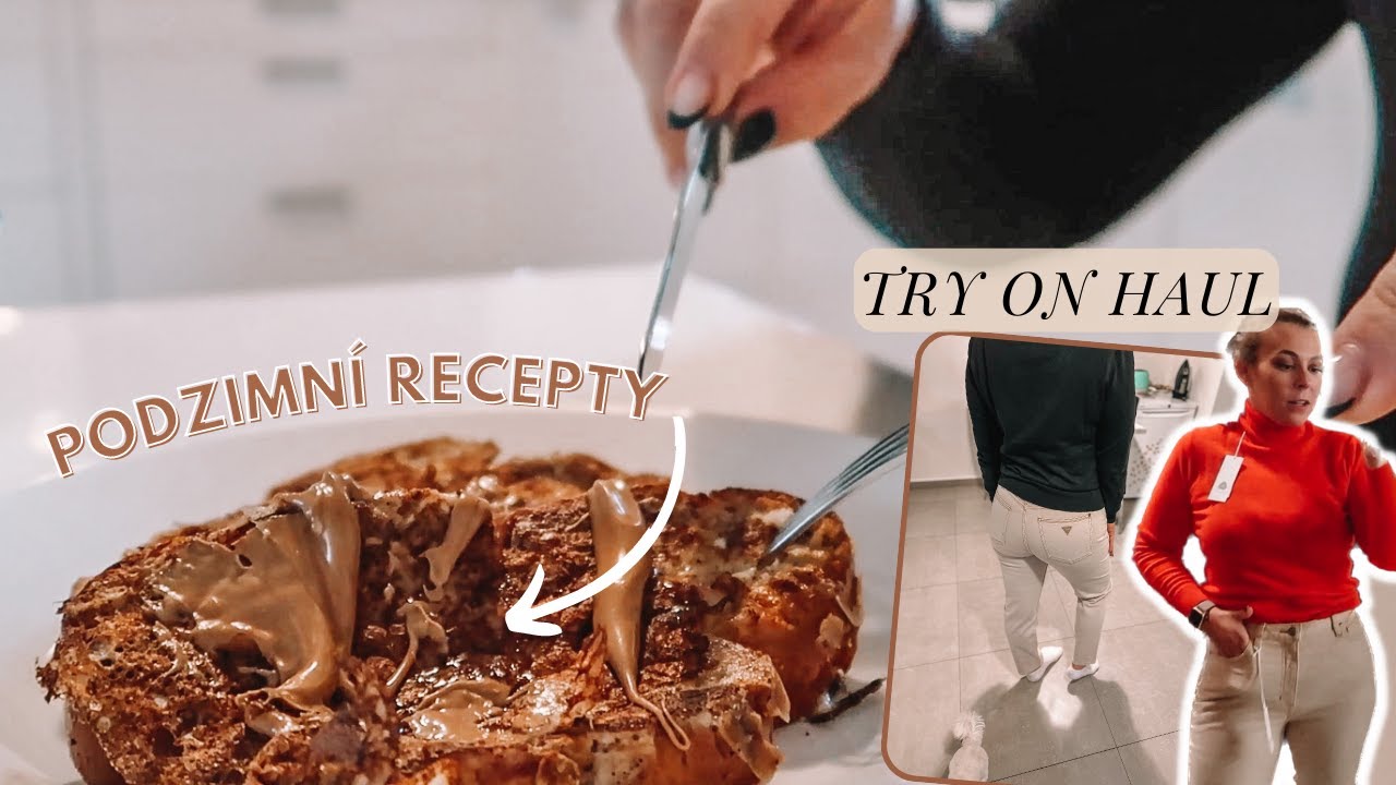 TRY ON HAUL, PODZIMNÍ RECEPTY & úklid domácnosti 🧹