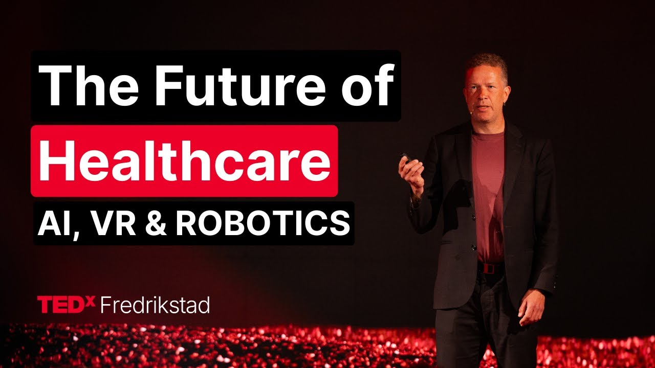 AI, VR & Robotics: Revolutionizing the Future of Healthcare | Jahn Otto Andersen | TEDxFredrikstad